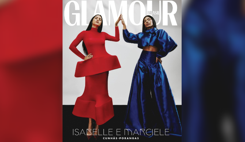 Cunhãs Isabelle e Marciele brilham em documentário e na Glamour