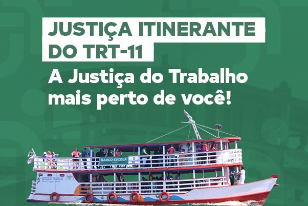 TRT-11 realiza atendimentos itinerantes em nove municípios do AM e RR em julho