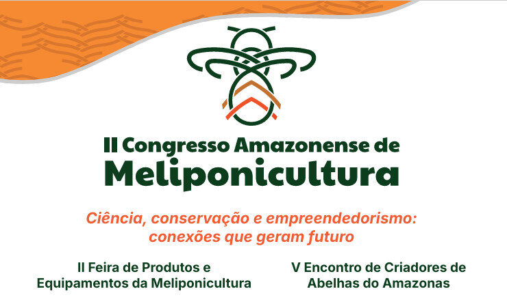 II Congresso Amazonense de Meliponicultura em Manaus: ciência e conservação